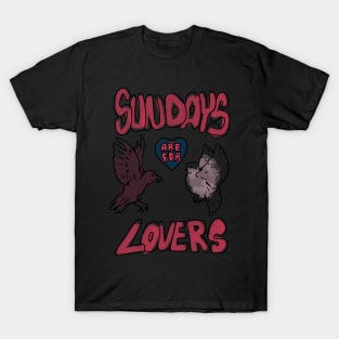 Sundays R 4 Lovers T-Shirt